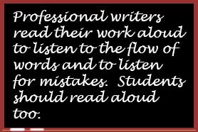 Professionals writers read their writing aloud.